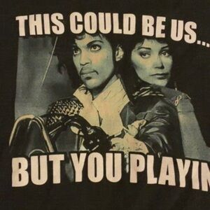 PRINCE This Could Be Us But You Playin Shirt 2017